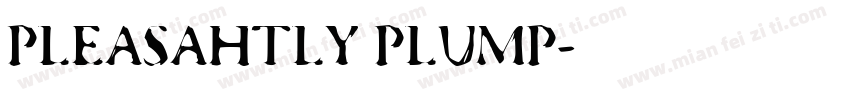 PLEASAHTLY PLUMP字体转换